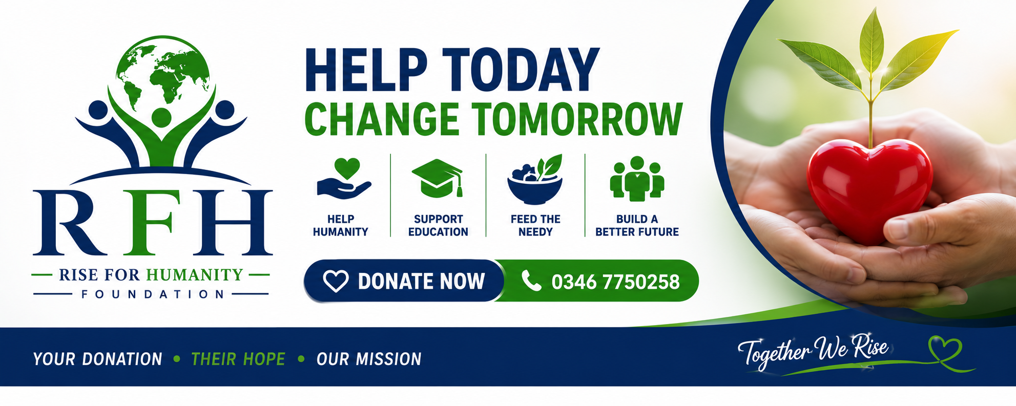 Rise for Humanity Foundation — Help Today Change Tomorrow. Donate Now: 0346 7750258